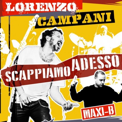 RADIO DATE “Scappiamo Adesso” Lorenzo Campani feat. MAXI-B