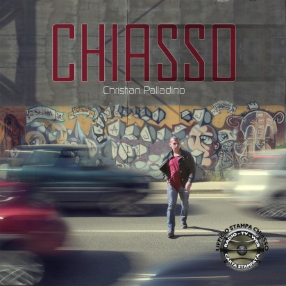 “Chiasso” il nuovo singolo di Christian Palladino