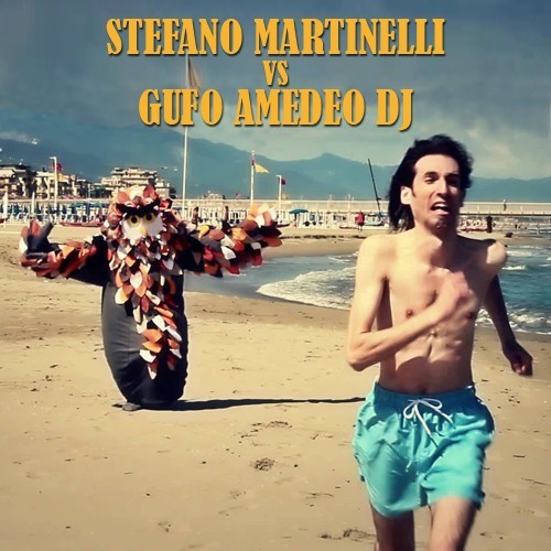 STEFANO MARTINELLI vs GUFO AMEDEO DJ