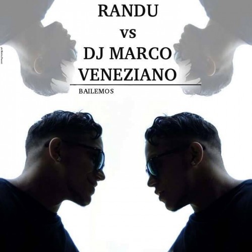 Randù Vs DJ Marco Veneziano - Bailemos